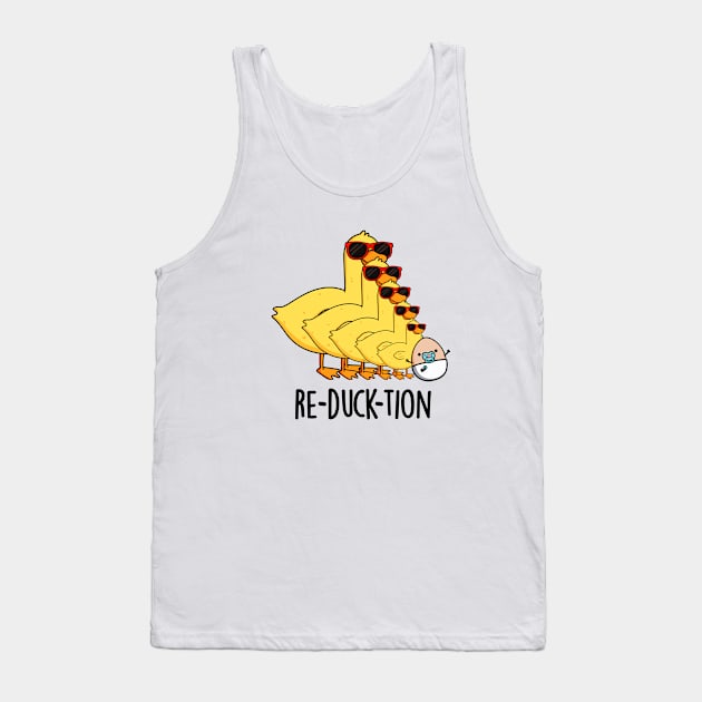 Re-duck-tion Cute Animal Duck Pun Tank Top by punnybone